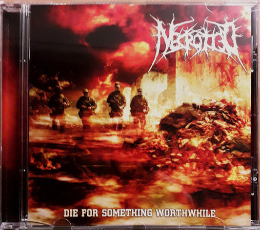 Necrotted : Die For Something Worthwhile (CD, EP)