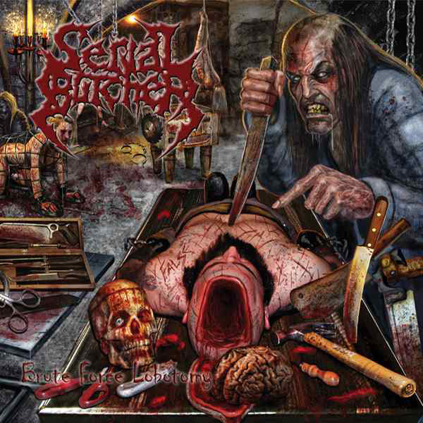 Serial Butcher : Brute Force Lobotomy (CD, Album)