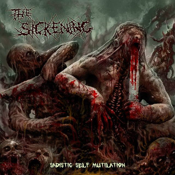 The Sickening : Sadistic Self Mutilation (CD, EP)