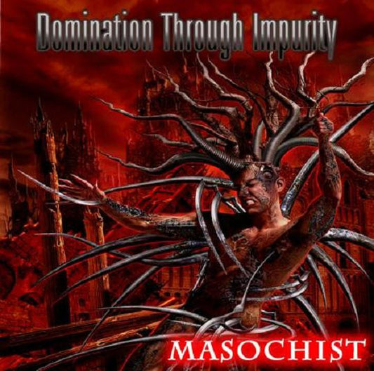 Domination Through Impurity : Masochist (CD, Album)