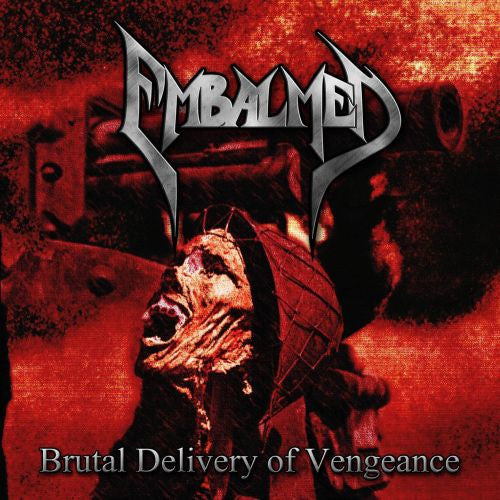 Embalmed (2) : Brutal Delivery Of Vengeance (CD, Album, Dig)