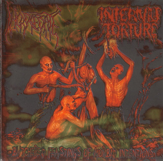 Incarcerate / Internal Torture : Butchered Feastings Of Morbid Intentions (CD)