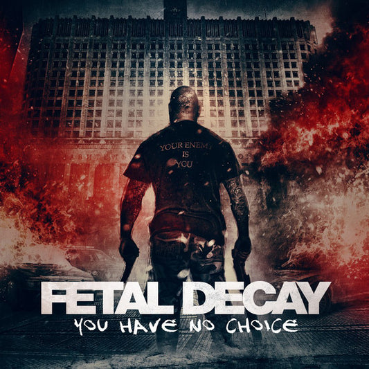 Fetal Decay : You Have No Choice (CD, Album, Enh, RE)