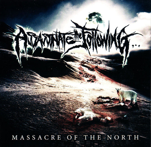 Assassinate The Following : Massacre Of The North (CD, Album)